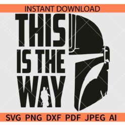 This is the Way Mandalorian SVG, Star Wars Mandalorian Mask SVG, Mandalorian helmet this is the way SVG