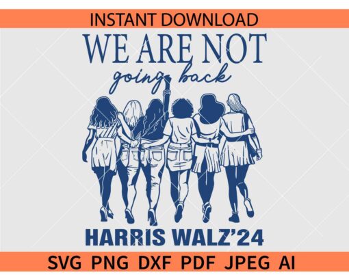 We are not going back Harris Walz' 24 SVG