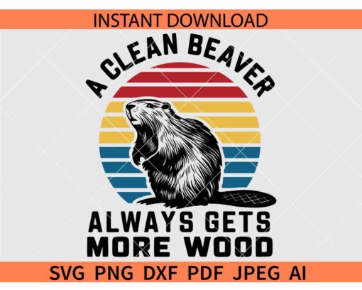 A clean beaver always gets more wood retro circle SVG