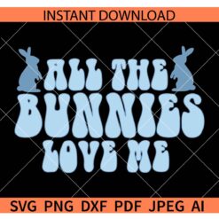 All bunnies love me SVG, All bunnies love me Retro Text SVG