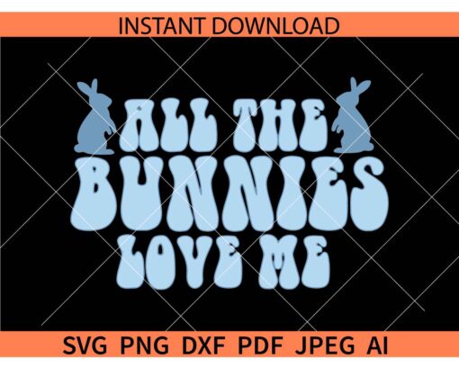 All bunnies love me SVG, All bunnies love me Retro Text SVG