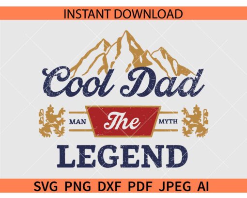 Cool Dad The man the Myth the Legend SVG, Dad Saying SVG, Fathers Day Quote SVG