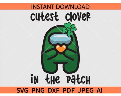 Cutest clover in the patch among us SVG, St. Patrick's Day Among us SVG