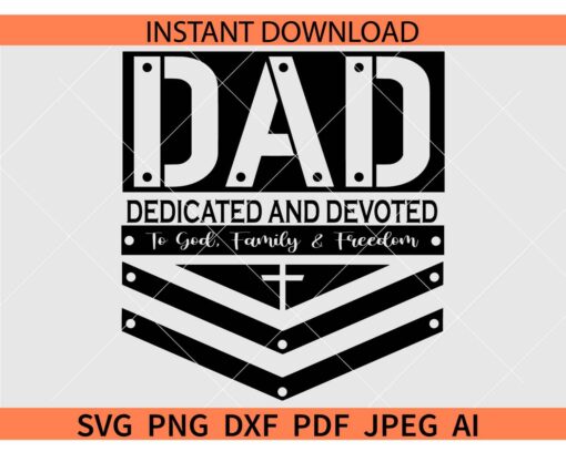Dad Dedicated and devoted to God Family and Freedom SVG