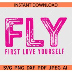 First Love Yourself SVG, Pink FLY First Love Yourself SVG