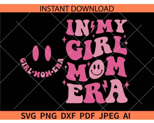 In my girl mom era smile SVG, Retro In my girl mom era smile SVG