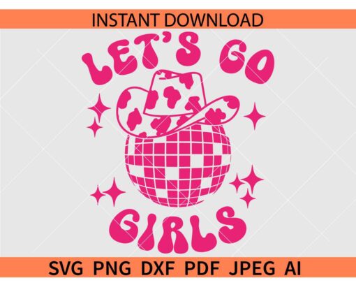 Lets Go Girls Cowgirl Hat SVG, Animal Print Cowgirl Hat Lets go girls SVG
