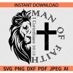 Man of Faith lion face SVG, Lion of Judah SVG, 1 Corinthians 1613 Saying SVG