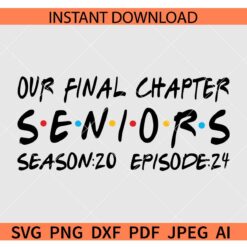 Our Final Chapter Seniors 2024 SVG, Seniors Class of 2024 SVG, 2024 Seniors Class SVG