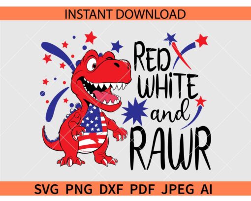 Red white and Rawr SVG, July Fourth Rwar SVG, Independence day dino SVG