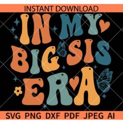 Retro in my big sis era SVG, In my big sis era retro wavy text SVG, Siblings SVG