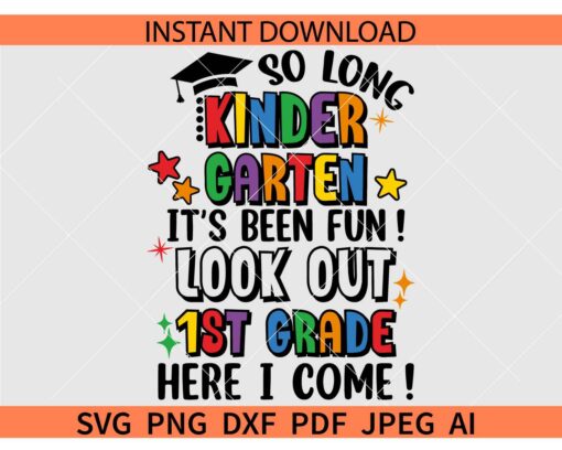 So Long Kindergarten It's Been Fun SVG, Look Out 1st grade here I come SVG, Grade one SVG