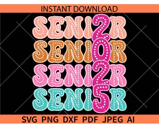 Stacked Senior 2025 SVG, Senior 2025 Stacked SVG, Dotted Senior 2025 SVG