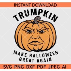 Trumpkin Make Halloween Great Again SVG, Trump Election 2024 SVG, Trump Halloween Pumpkin SVG