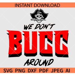 We don't Bucc around SVG, Tampa Bay Buccaneers SVG, The Buccaneers SVG