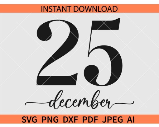 25 December SVG, December 25 SVG, 25th December SVG, Christmas Day SVG