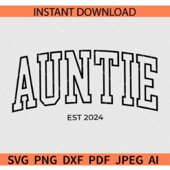 Auntie Est 2024 SVG, Auntie Est 2024 Varsity Font SVG