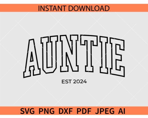 Auntie Est 2024 SVG, Auntie Est 2024 Varsity Font SVG