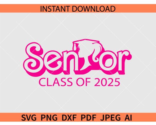 Barbie Senior class of 2025 SVG, Senior Class of 2025 Barbie SVG