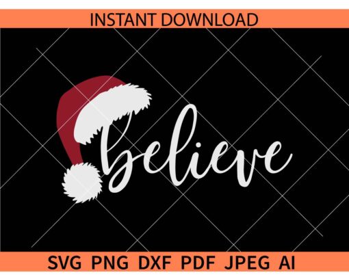 Believe Santa Hat SVG, Christmas Believe SVG