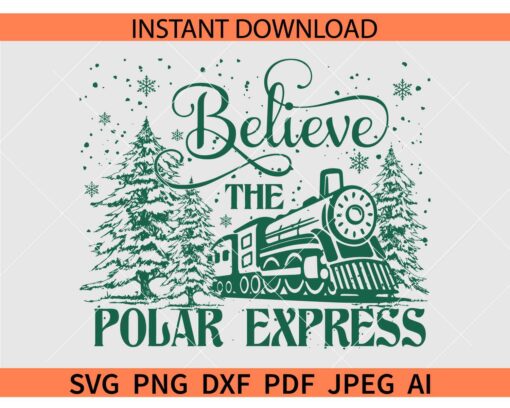 Believe The Polar Express SVG, Funny Christmas Believe The Polar Express SVG
