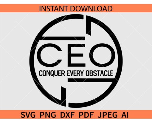 CEO Definition SVG, CEO Conquer Every Obstacle SVG, Conquer Every Obstacle CEO SVG