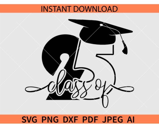 Class of 2025 Graduation Hat Png Svg Eps Dxf, Graduation Design 2025 SVG, Senior Class Graduate 2025 SVG