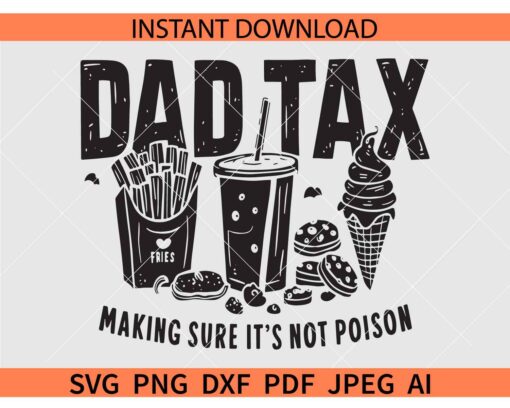 Dad Tax making sure it's not poison SVG, Dad Snacks Saying SVG