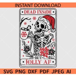 Dead inside but jolly AF SVG, Dead inside Santa Skeleton SVG, Christmas tarot SVG