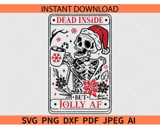 Dead inside but jolly AF SVG, Dead inside Santa Skeleton SVG, Christmas tarot SVG