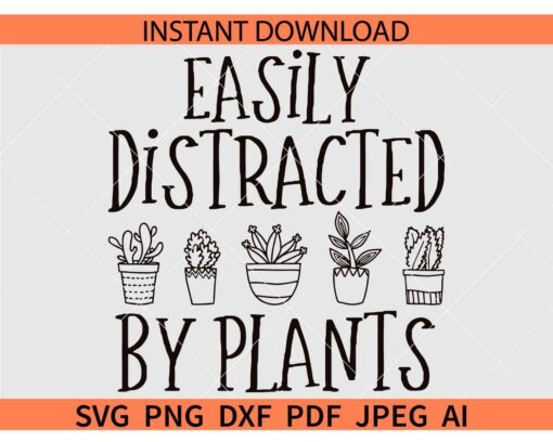 Easily distracted by plants SVG, Farmer Quote SVG