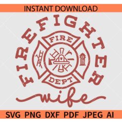 Firefighter Wife SVG, Firefighter Badge SVG