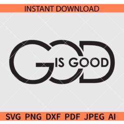 God is good SVG, Believer SVG, Christianity SVG, Faith in God SVG