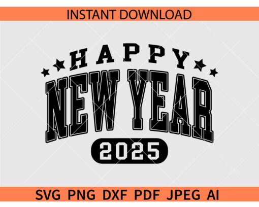 Happy New Year 2025 SVG, Varsity Font Happy New Year 2025 SVG