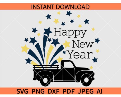 Happy New Year Vintage Truck SVG, New Years Fireworks Truck Svg, Happy New Year Truck Svg