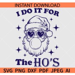 I do It for The Ho's Santa blowing Bubble SVG, Retro Vintage Santa Christmas Blowing Bubble SVG