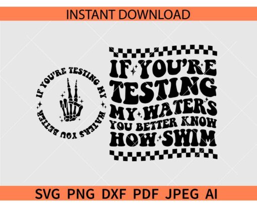 If you are testing my water you better know how to swim SVG, Retro If you are testing my water you better know how to swim SVG