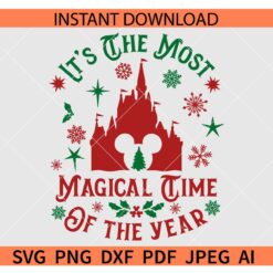 It's The Most Magical Time Of The Year Castle SVG, Christmas Season Disney Castle SVG