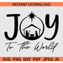 Joy to the World SVG,  Nativity Christmas joy t the World SVG, Christmas Saying SVG