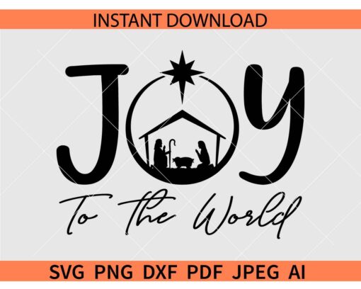 Joy to the World SVG,  Nativity Christmas joy t the World SVG, Christmas Saying SVG