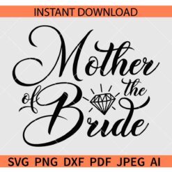 Mother of the Bride Diamond SVG, Wedding SVG, Marriage SVG