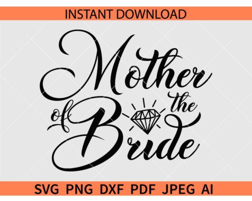 Mother of the Bride Diamond SVG, Wedding SVG, Marriage SVG