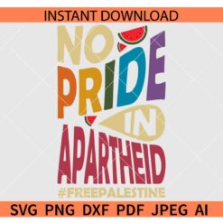 No Pride in apartheid SVG, #freepalestine SVG, Free Palestine No Pride in apartheid SVG