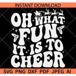 Oh What Fun it is to Cheer SVG, Funny Christmas Cheerleader, Christmas Cheer Svg