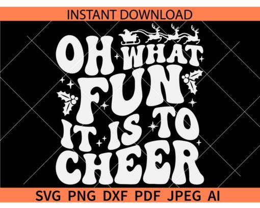 Oh What Fun it is to Cheer SVG, Funny Christmas Cheerleader, Christmas Cheer Svg