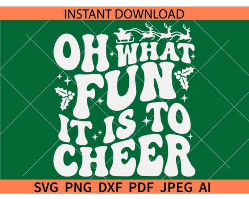 Oh What Fun it is to Cheer SVG, Funny Christmas Cheerleader, Christmas Cheer Svg