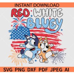 Red White Bluey SVG, Patriotic Bluey SVG, US Flag Bluey SVG, July 4th Fireworks Bluey SVG
