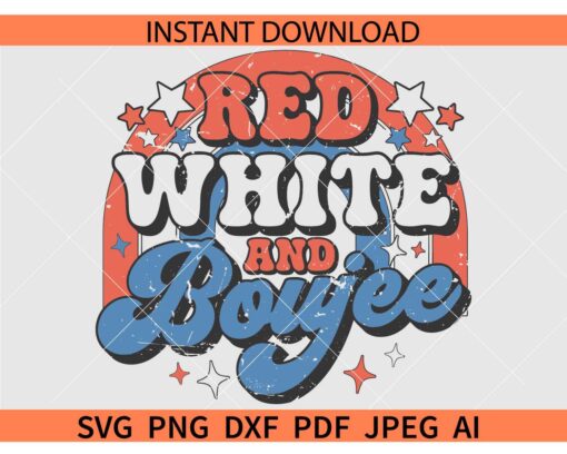 Red White and Boujee SVG, Distressed 4th of July Boujee SVG, Independence Day Red White and Boujee SVG