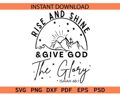 Rise and Shine and Give God the Glory SVG, Isaiah 68 1 Rise and Shine and Give God the Glory SVG