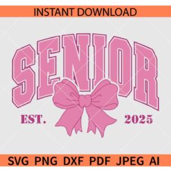 Senior Bow Est. 2025 SVG, Coquette Senior Class Of 2025 SVG, Senior Pink Bow Est. 2025 Svg